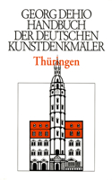 Dehio - Handbuch der deutschen Kunstdenkmäler / Thüringen I