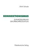 Konnektionismus: Zur Modellierung der Sprachproduktion(Psycholinguistische Studien)