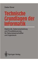 Technische Grundlagen Der Informatik: Elektronik, Datenverarbeitung Und Prozeßsteuerung Für Naturwissenschaftler Und Ingenieure
