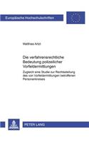 Die Verfahrensrechtliche Bedeutung Polizeilicher Vorfeldermittlungen