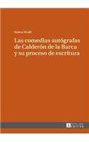 Las comedias autógrafas de Calderón de la Barca y su proceso de escritura