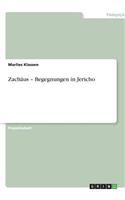 Zachäus - Begegnungen in Jericho