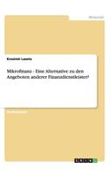 Mikrofinanz - Eine Alternative zu den Angeboten anderer Finanzdienstleister?