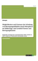 Möglichkeiten Und Grenzen Der Schulung Von Bewegungsabläufen Durch Metaphern Im Erfahrungs- Und Lernfeld Turnen Und Bewegungskünste