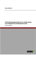 Frühe Bewegungserziehung zur Vorbereitung auf erfolgreichen Schriftspracherwerb