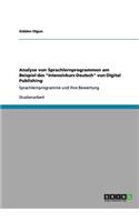 Analyse von Sprachlernprogrammen am Beispiel des "Intensivkurs Deutsch" von Digital Publishing: Sprachlernprogramme und ihre Bewertung(German)
