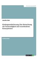 Kindergrundsicherung. Eine Betrachtung der Notwendigkeit und verschiedener Konzeptionen