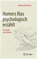 Homers Ilias Psychologisch Erzählt