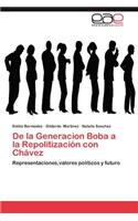 de La Generacion Boba a la Repolitizacion Con Chavez