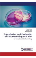 Formulation and Evaluation of Fast Dissolving Oral Film