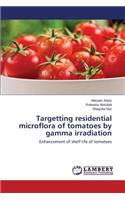 Targetting residential microflora of tomatoes by gamma irradiation