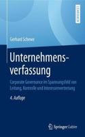 Unternehmensverfassung: Corporate Governance Im Spannungsfeld Von Leitung, Kontrolle Und Interessenvertretung