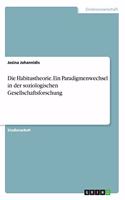 Die Habitustheorie. Ein Paradigmenwechsel in der soziologischen Gesellschaftsforschung