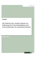 Funktion des visuellen Signals zur Einleitung des Unterrichtsbeginns und Unterrichtsendes im schulischen Kontext