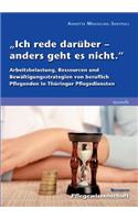 "Ich rede darüber - anders geht es nicht.": Arbeitsbelastung, Ressourcen und Bewältigungsstrategien von beruflich Pflegenden in Thüringer Pflegediensten(German)