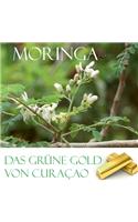 Das grüne Gold von Curacao: Moringa