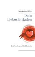 Dein Liebesleitfaden: Lehrbuch zum Glücklichsein(German)