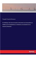 Weltbürger oder deutsche Annalen der Menschheit und Unmenschheit, der Aufklärung und Unaufgeklärtheit, der Sittlichkeit und Unsittlichkeit für die Jetztwelt und Nachwelt