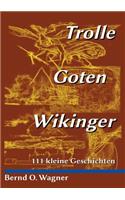 Trolle - Goten - Wikinger
