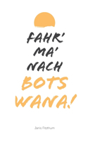 Fahr' ma' nach Botswana