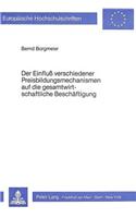 Der Einfluss Verschiedener Preisbildungsmechanismen Auf Die Gesamtwirtschaftliche Beschaeftigung