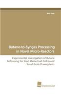 Butane-To-Syngas Processing in Novel Micro-Reactors