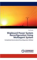 Shipboard Power System Reconfiguration Using Multiagent System