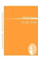Ut ôler Welt: Volksmärchen, Sagen, Volkslieder und Reime(German)