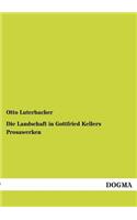 Landschaft in Gottfried Kellers Prosawerken
