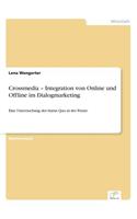 Crossmedia - Integration von Online und Offline im Dialogmarketing