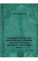 Compiled from the Year book of British Columbia and manual of provincial information to which is added a chapter: (English)