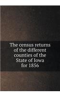 The Census Returns of the Different Counties of the State of Iowa for 1856: (English)