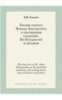 The doctrine of St. John Chrysostom on the pastoral ministry. According to his conversations and letters