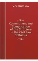 Commitment and Complication of Its Structure in the Civil Law of Russia