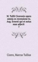 M. Tullii Ciceronis opera omnia ex recensione Jo. Aug. Ernesti qui et notas suas adjecit