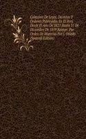 Coleccion De Leyes, Decretos Y Ordenes Publicadas En El Peru Desde El Ano De 1821 Hasta 31 De Diciembre De 1859 Reimpr. Por Orden De Materias Por J. Oviedo (Spanish Edition)