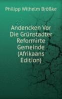 Andencken Vor Die Grunstadter Reformirte Gemeinde (Afrikaans Edition)