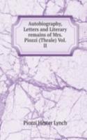 Autobiography, Letters and Literary remains of Mrs. Piozzi (Thrale) Vol. II