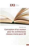Conception D Un Routeur Pour Les Architectures R�seaux Mono-Puce 3D: (Omn.Univ.Europ.)