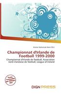 Championnat D'Irlande de Football 1999-2000: (French)