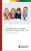 A adolescência e a relação entre pais e filhos no séc. XXI