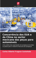 Concorrência dos EUA e da China no sector mexicano das peças para automóveis