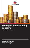 Stratégies de marketing bancaire