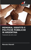 Memoria, Identità E Politiche Pubbliche in Argentina