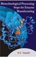 Biotechnology Processing Steps for Enzyme Manufacturing