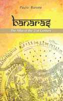 Banaras: The Atlas of the 21st Century