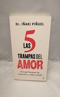 Las 5 trampas del amor: Por que fracasan las relaciones y como evitarlo
