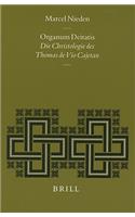 Organum Deitatis: Die Christologie Des Thomas de Vio Cajetan