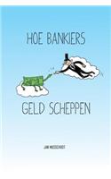 Hoe bankiers geld scheppen