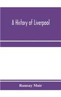 A history of Liverpool